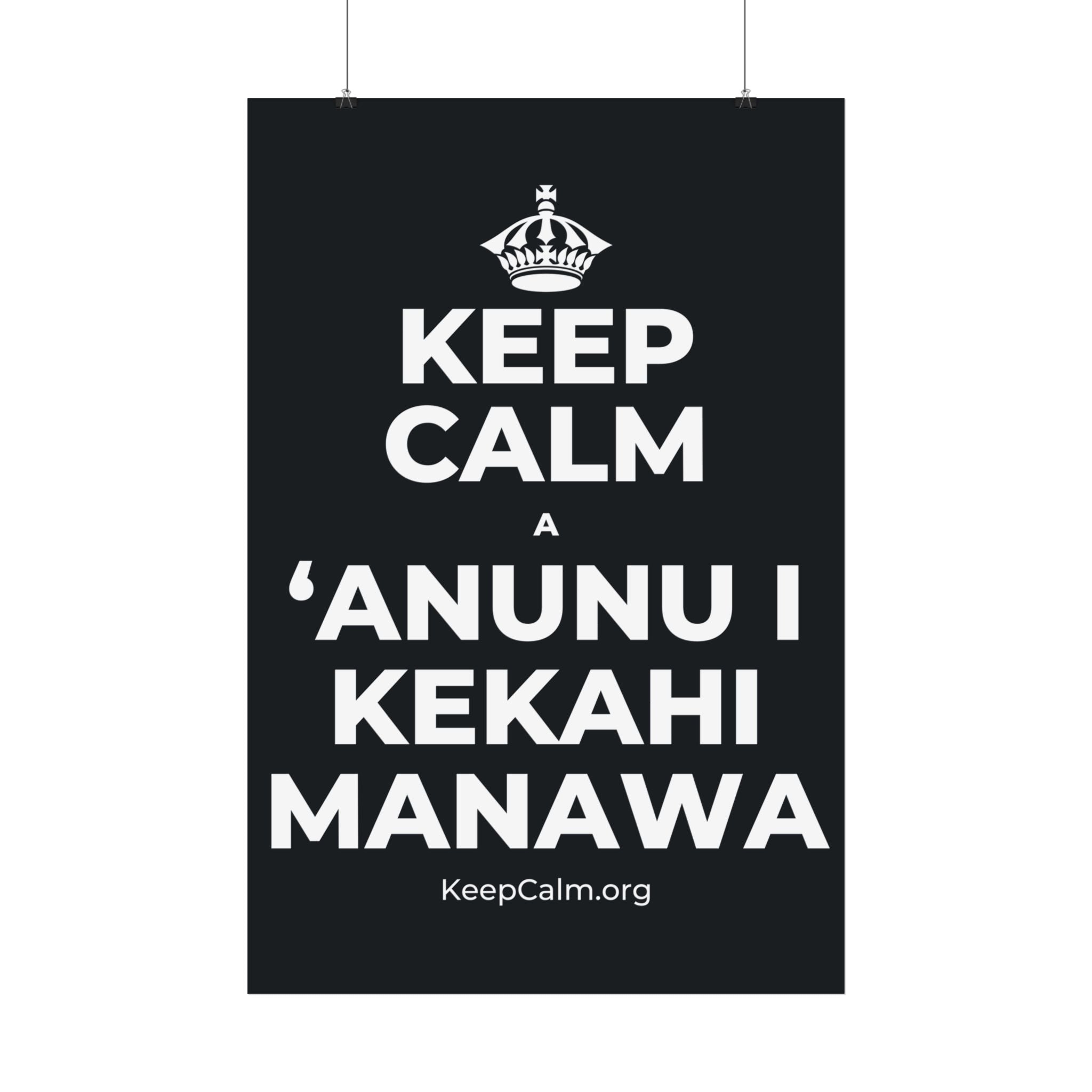 KEEP CALM A ʻANUNU I KEKAHI MANAWA Satin Poster (Dark)