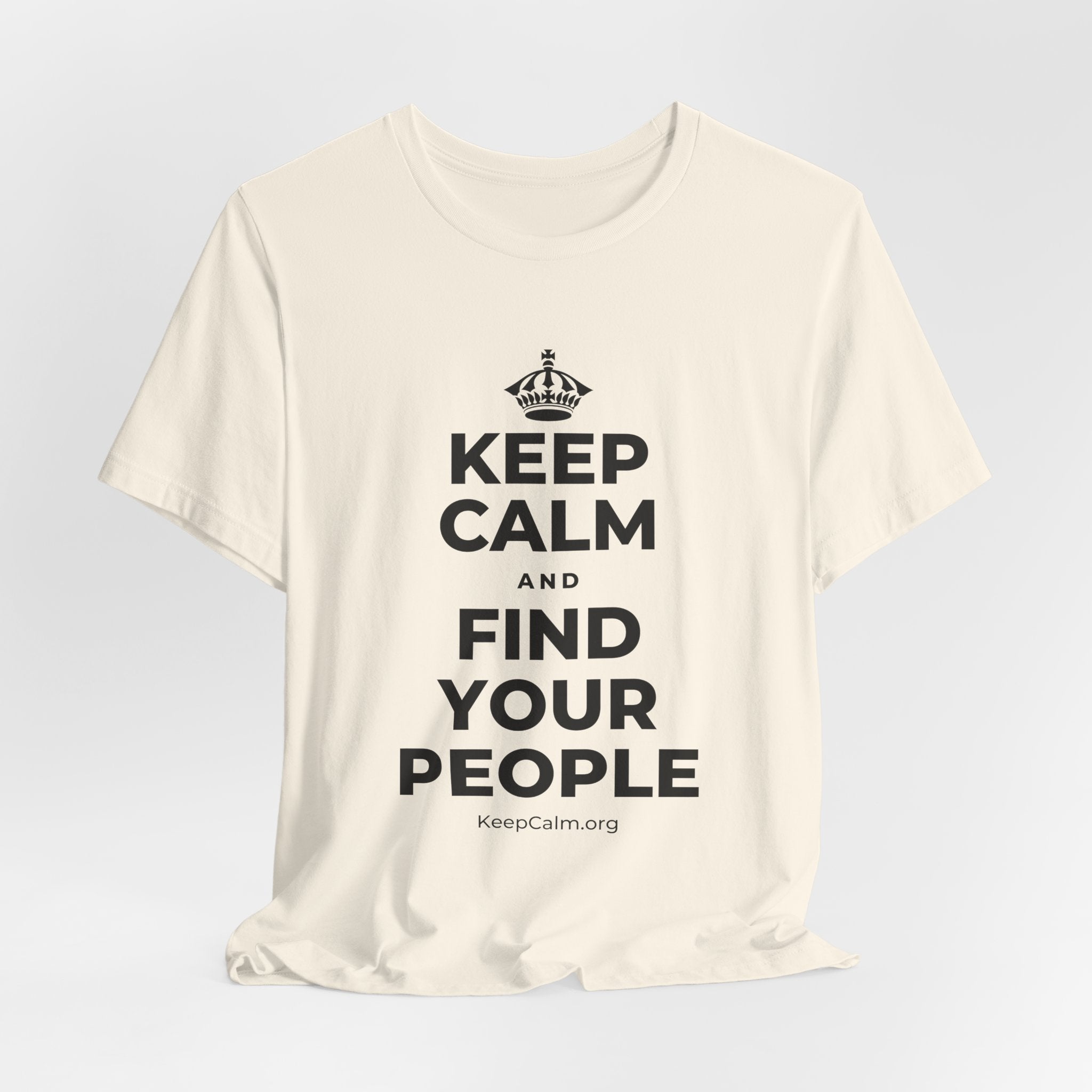 KEEP CALM AND FIND YOUR PEOPLE T-Shirt (White–Asphalt)