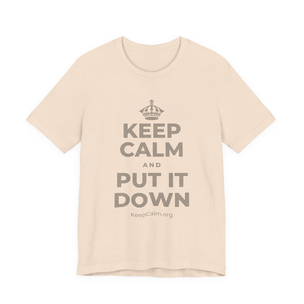 KEEP CALM AND PUT IT DOWN T-Shirt (Soft Cream–Heather Mauve)