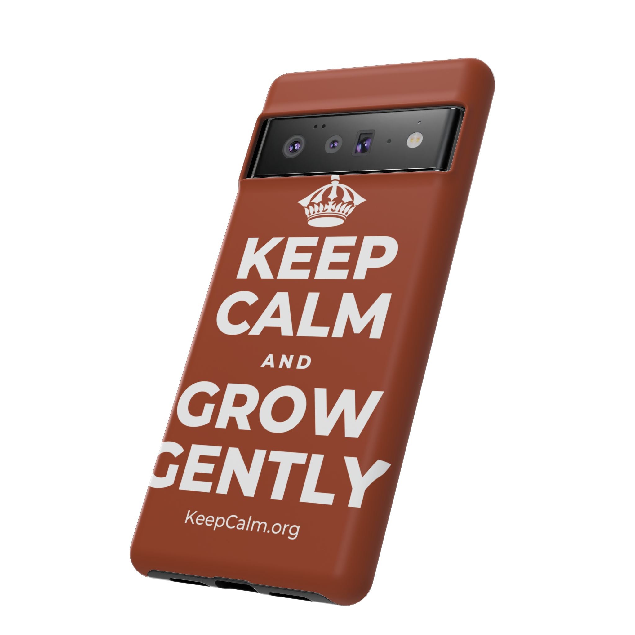 KEEP CALM AND GROW GENTLY Phone Case