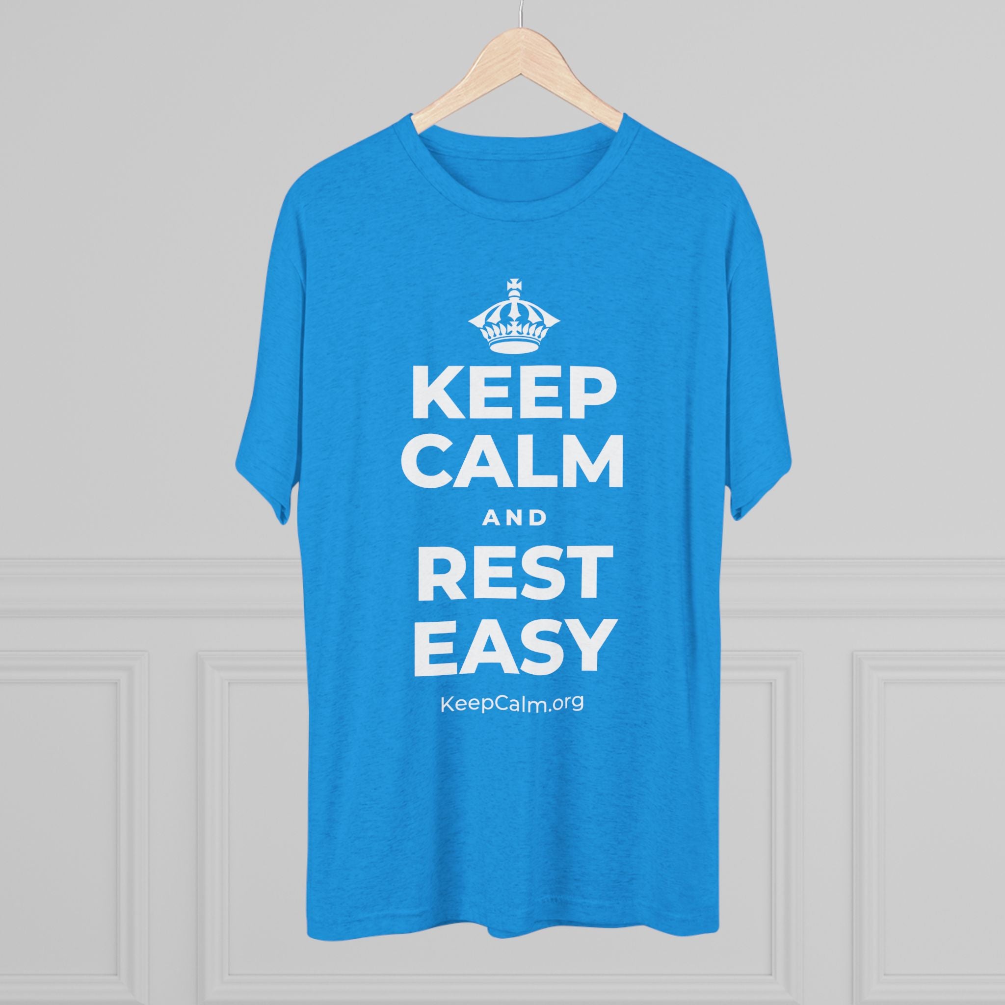 KEEP CALM AND REST EASY Tri-Blend Tee