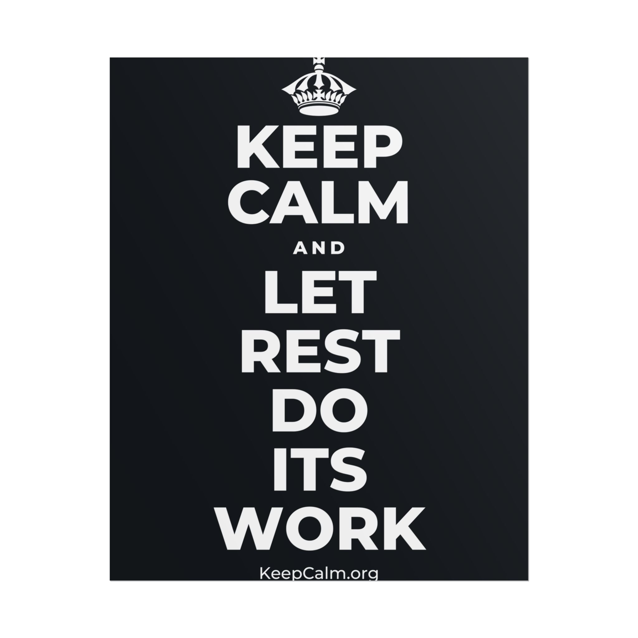 KEEP CALM AND LET REST DO ITS WORK Poster (Dark)