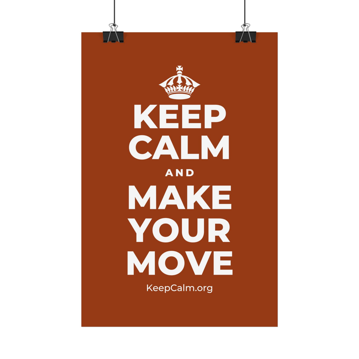 KEEP CALM AND MAKE YOUR MOVE Satin Poster