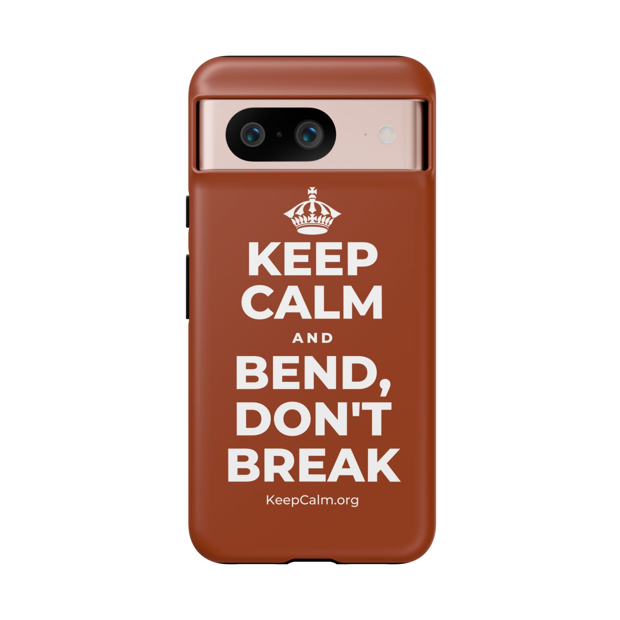 KEEP CALM AND BEND, DON'T BREAK Phone Case
