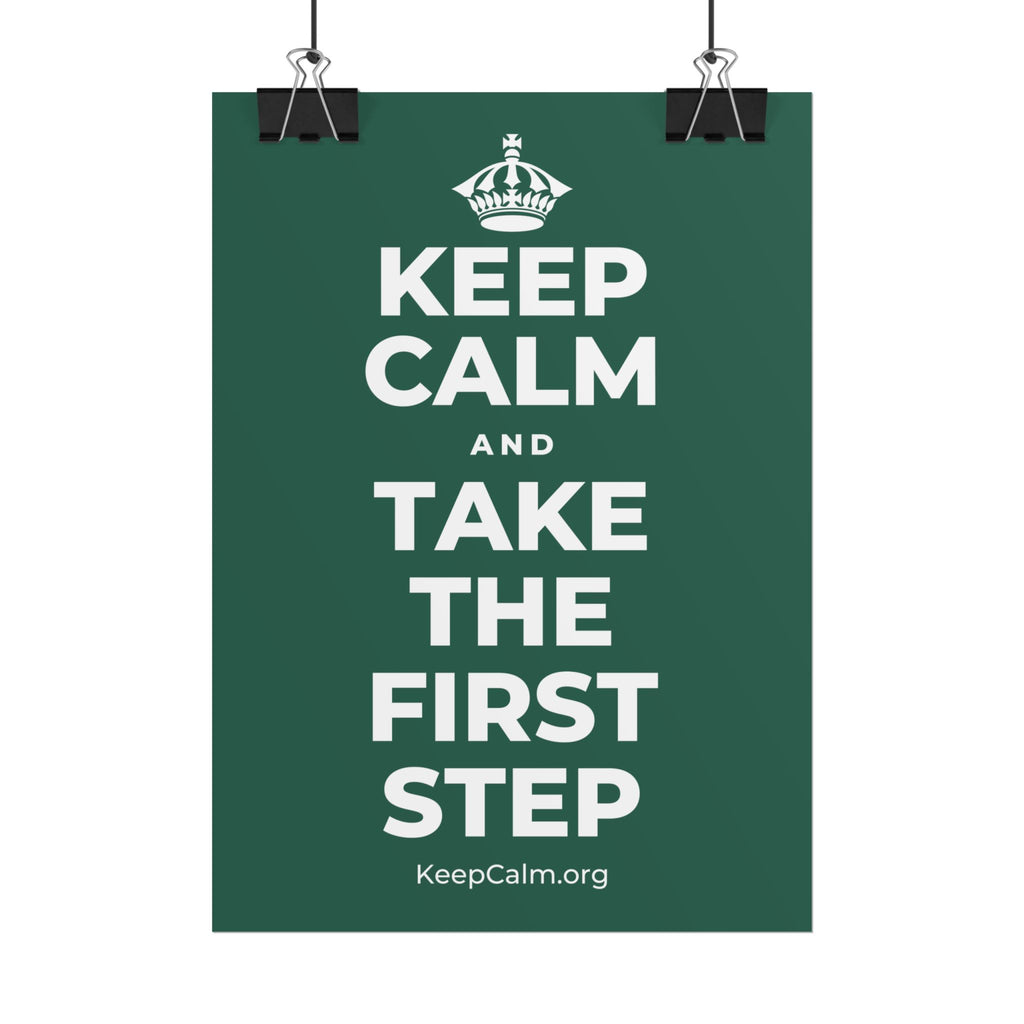 KEEP CALM AND TAKE THE FIRST STEP Poster