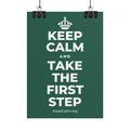 KEEP CALM AND TAKE THE FIRST STEP Poster