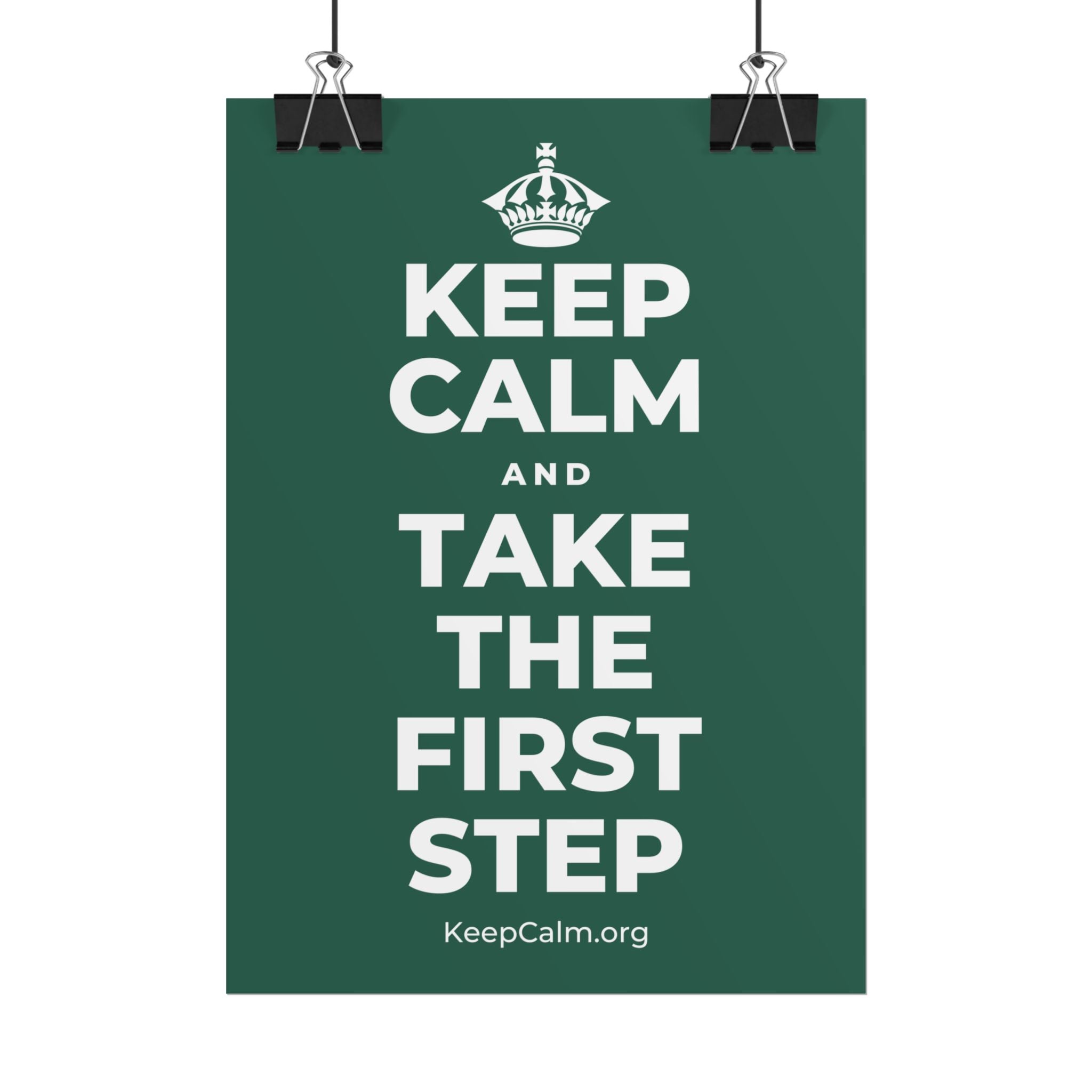 KEEP CALM AND TAKE THE FIRST STEP Poster