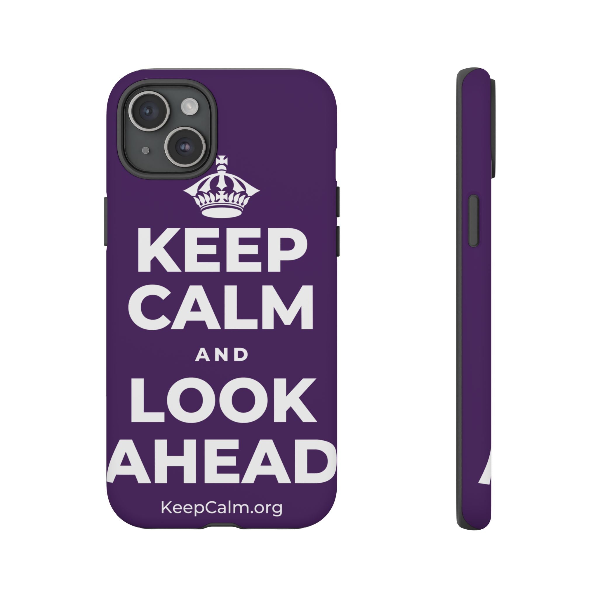 KEEP CALM AND LOOK AHEAD Phone Case
