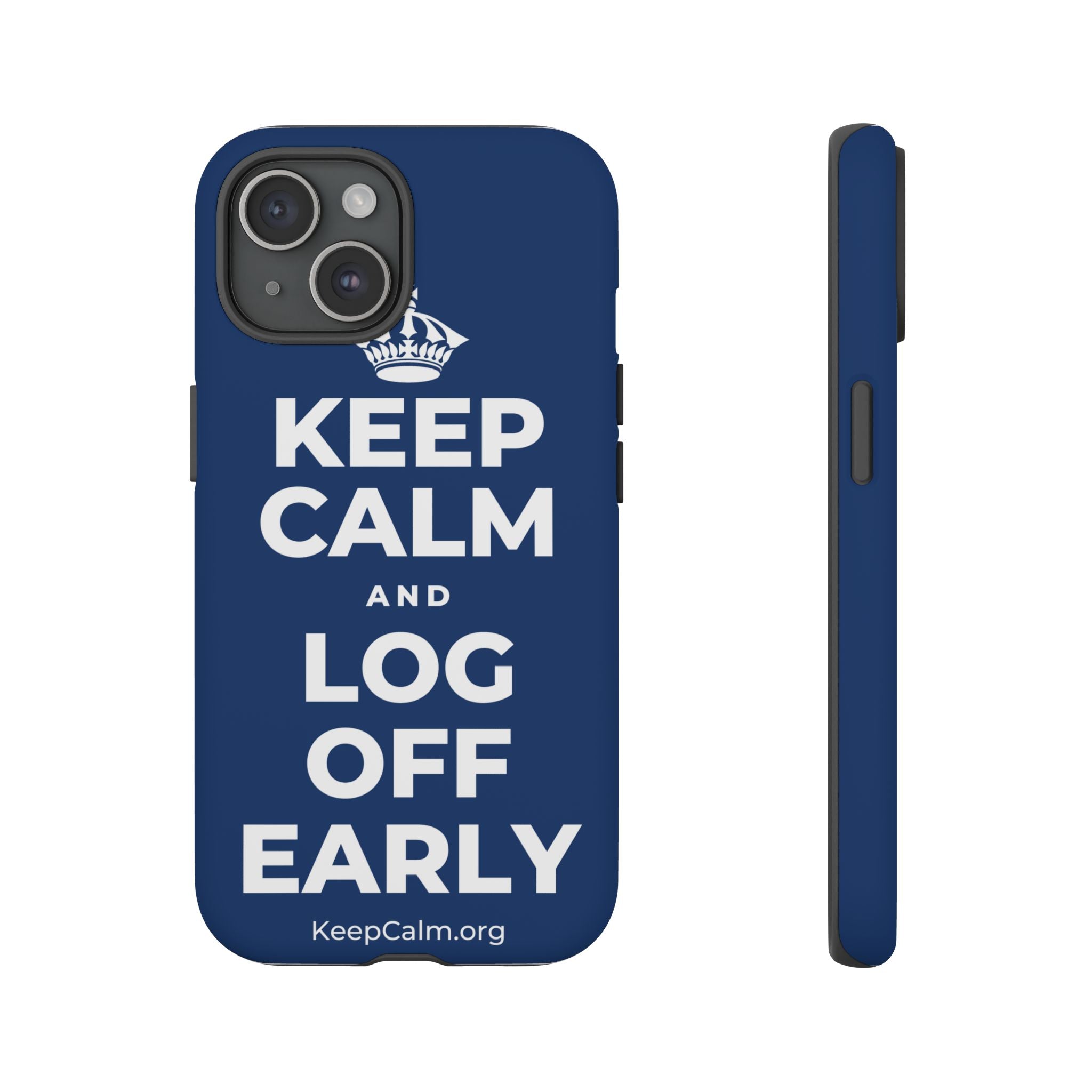 KEEP CALM AND LOG OFF EARLY Phone Case