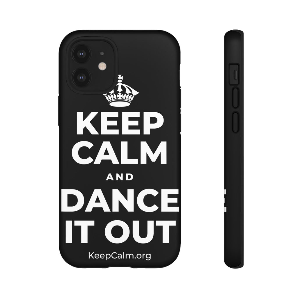 KEEP CALM AND DANCE IT OUT Phone Case