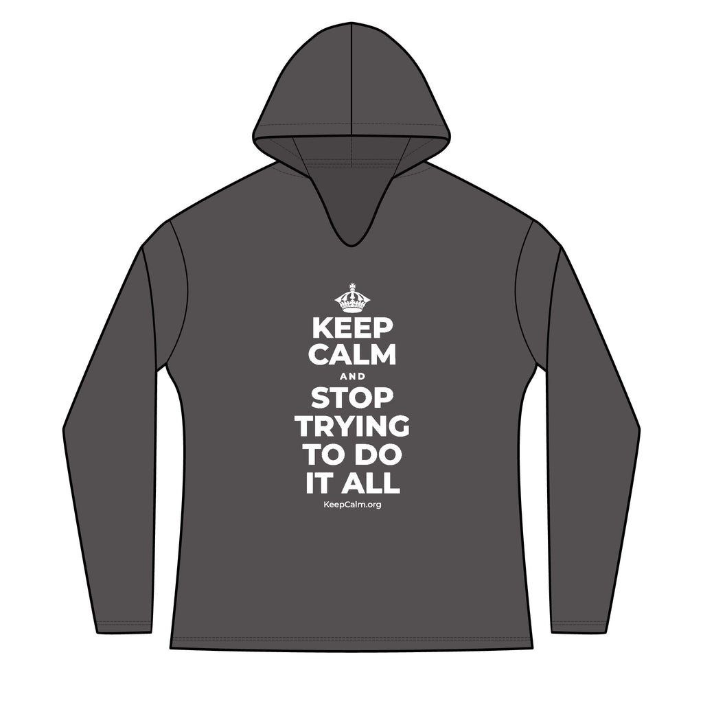 KEEP CALM AND STOP TRYING TO DO IT ALL Women's Long Sleeve Hoodie