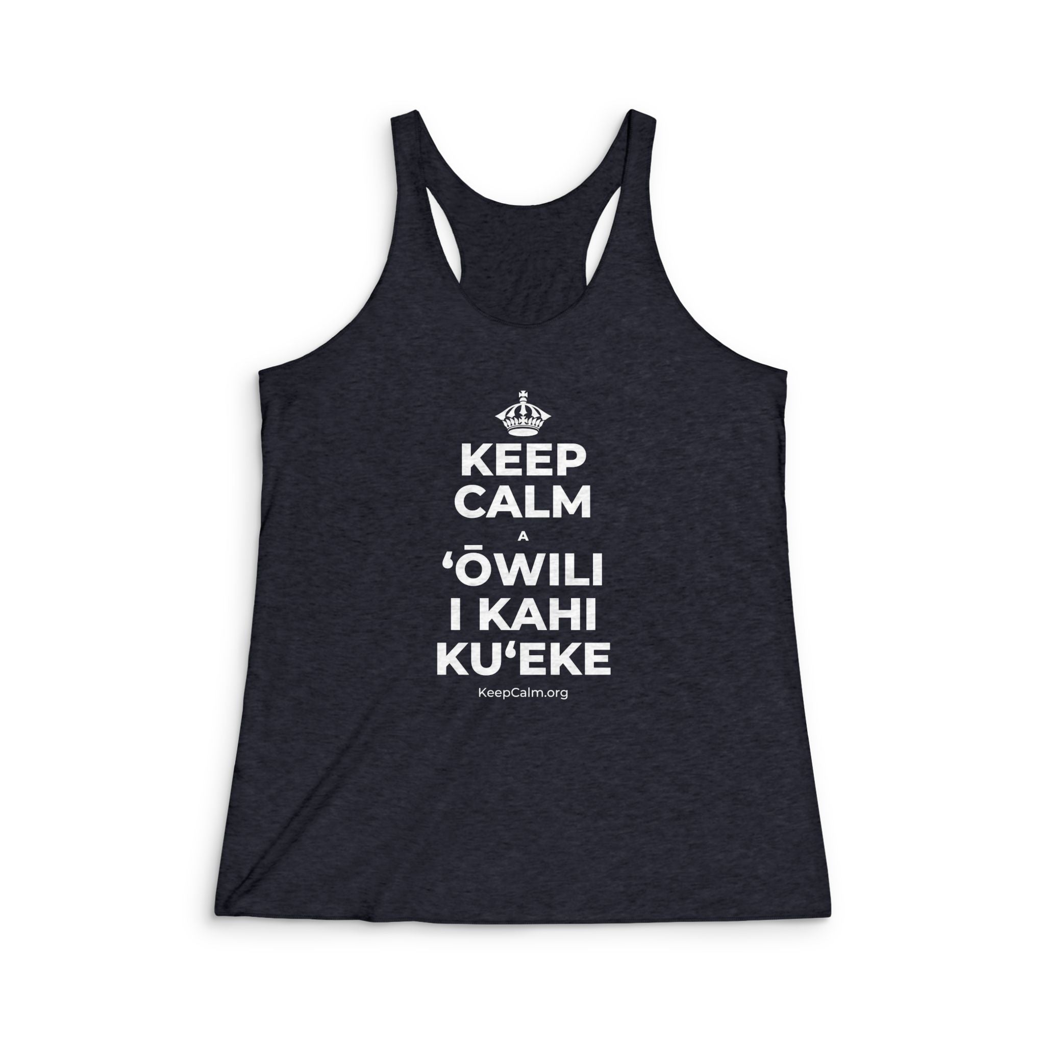 KEEP CALM A ʻŌWILI I KAHI KUʻEKE Women's Racerback Tank