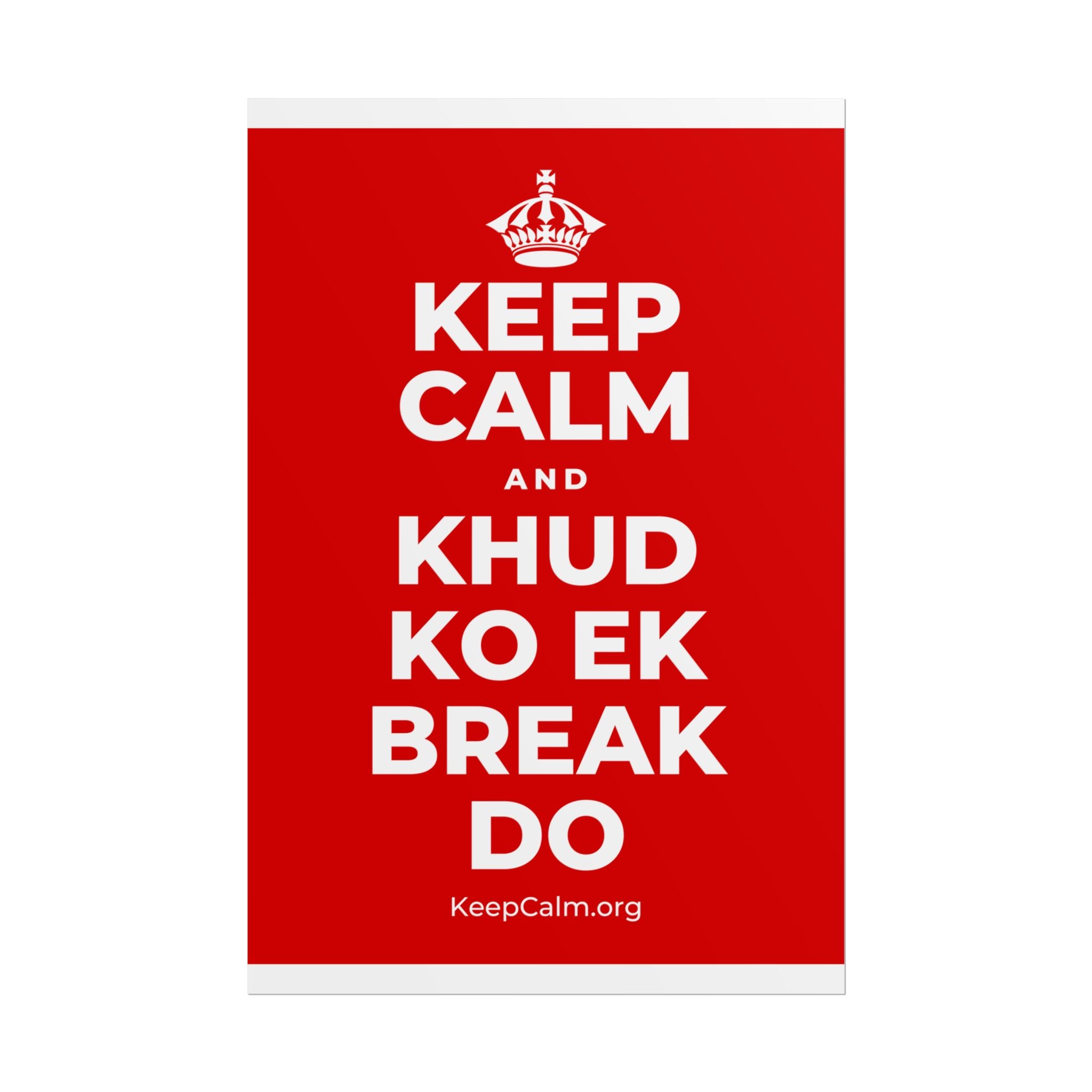KEEP CALM AND KHUD KO EK BREAK DO Poster