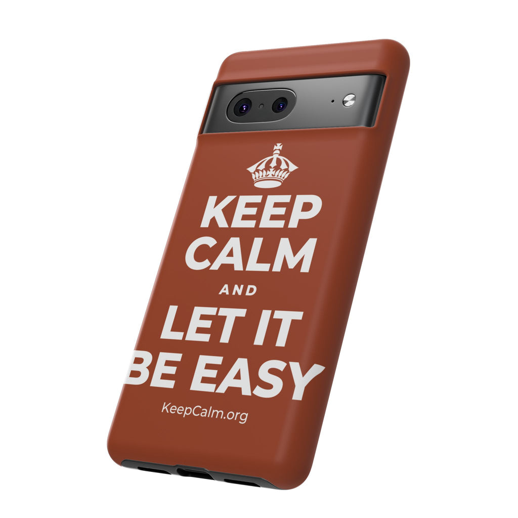 KEEP CALM AND LET IT BE EASY Phone Case