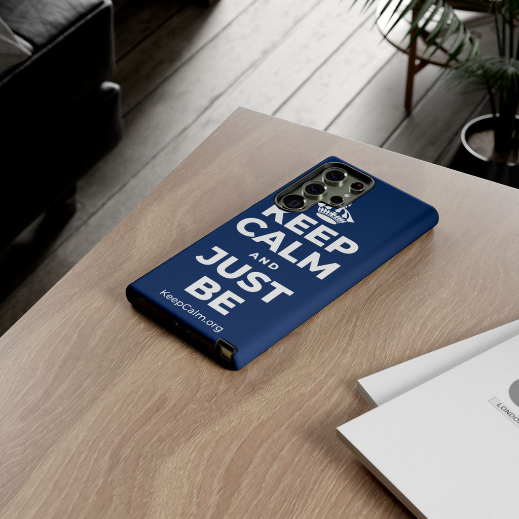 KEEP CALM AND JUST BE Phone Case