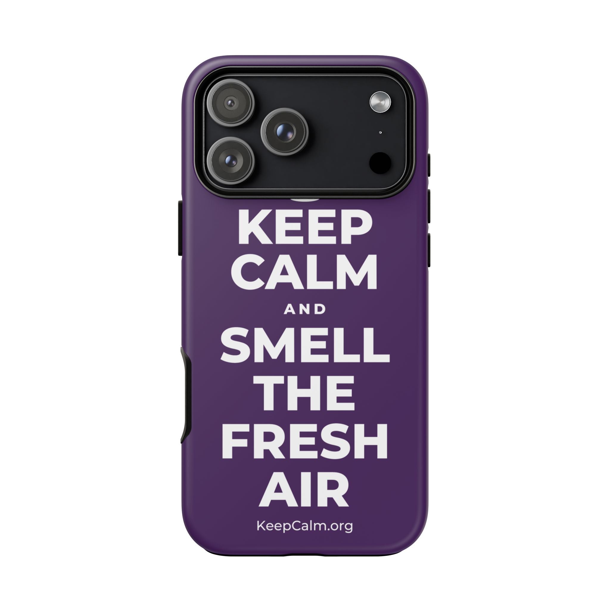 KEEP CALM AND SMELL THE FRESH AIR Phone Case