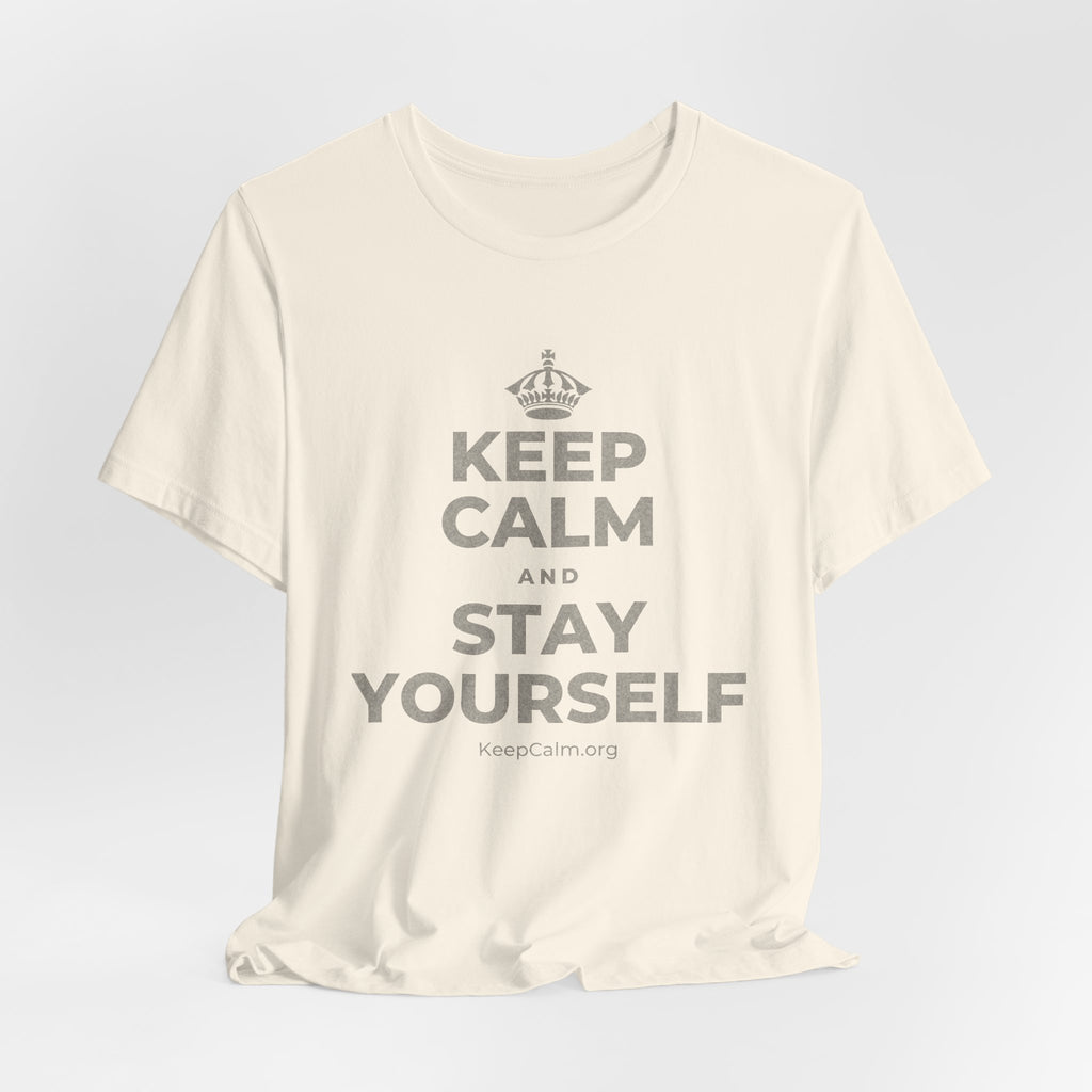 KEEP CALM AND STAY YOURSELF T-Shirt (White–Asphalt)