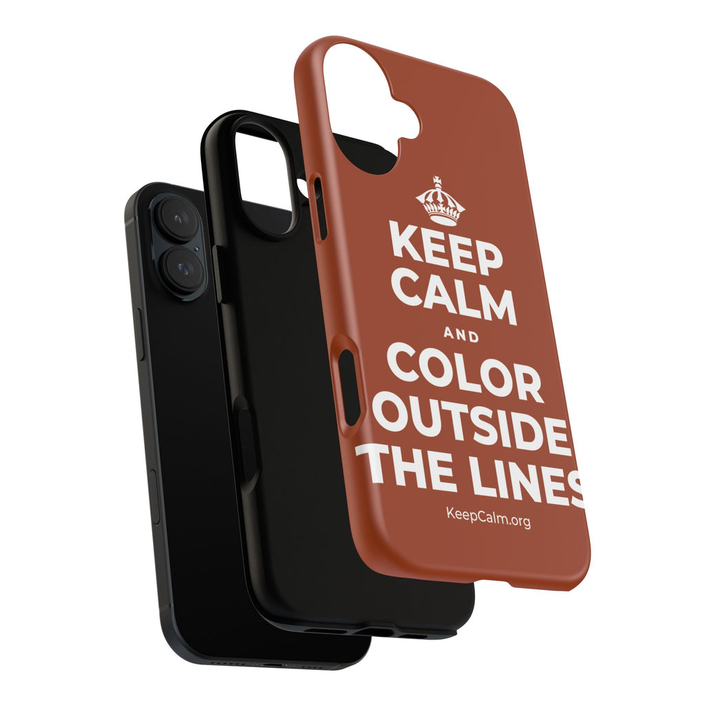 KEEP CALM AND COLOR OUTSIDE THE LINES Phone Case