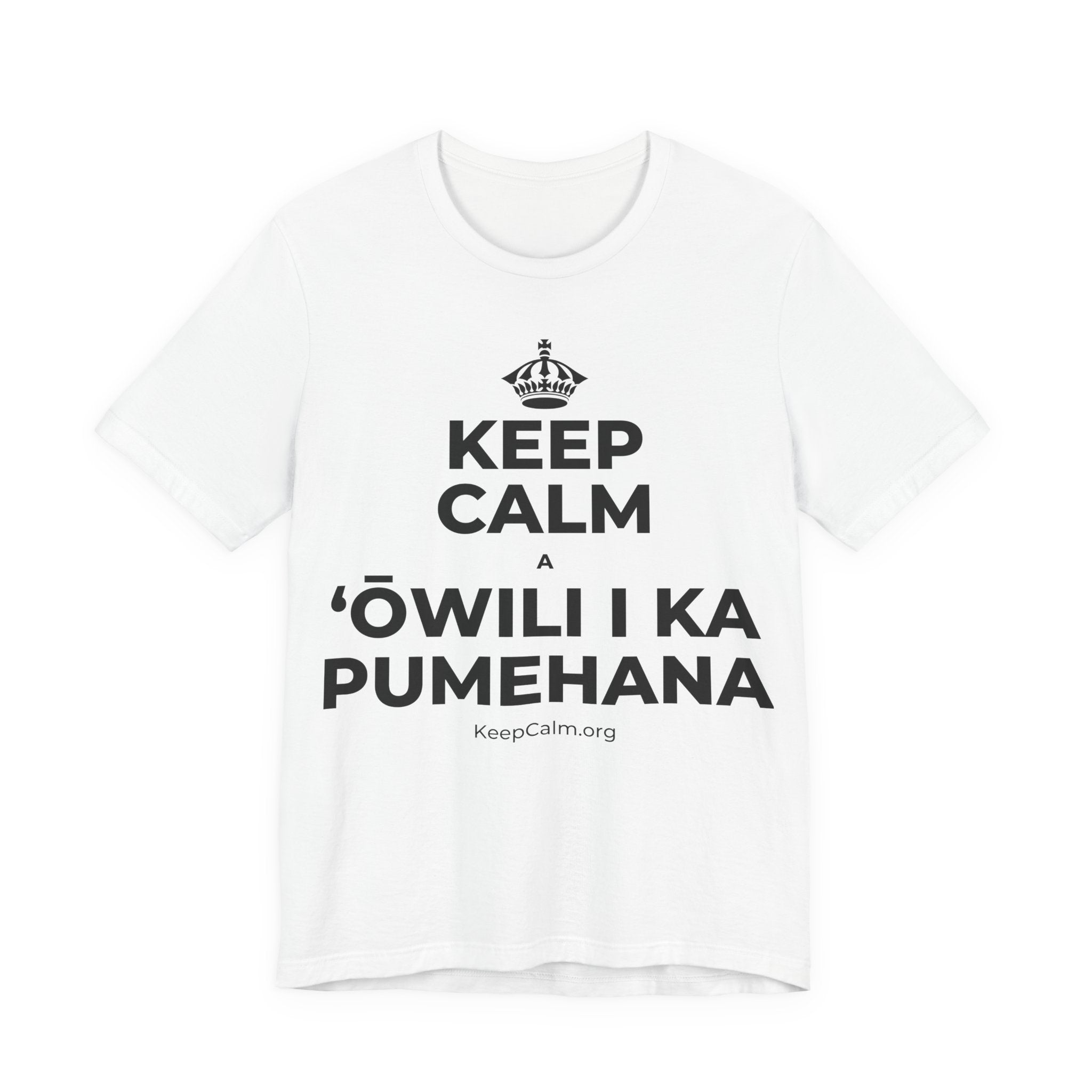 KEEP CALM A ʻŌWILI I KA PUMEHANA T-Shirt (White–Asphalt)