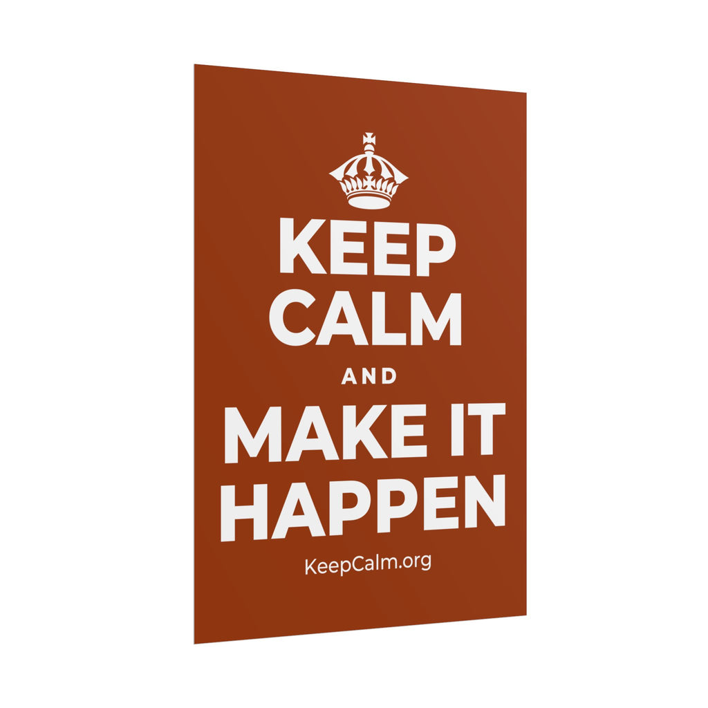 KEEP CALM AND MAKE IT HAPPEN Poster