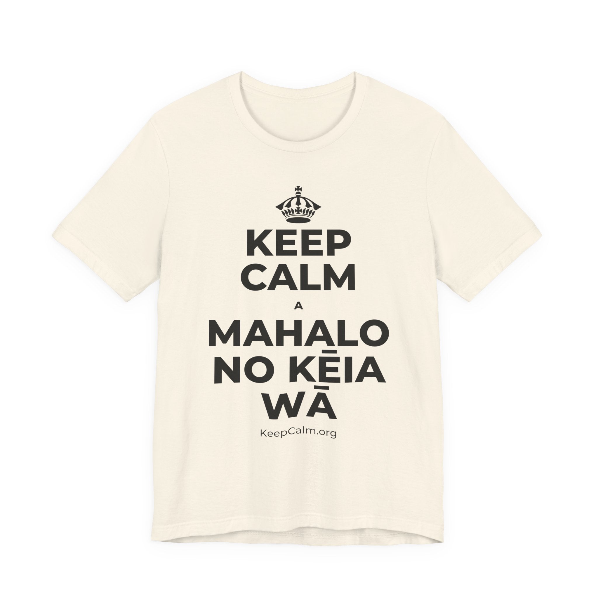 KEEP CALM A MAHALO NO KĒIA WĀ T-Shirt (White–Asphalt)