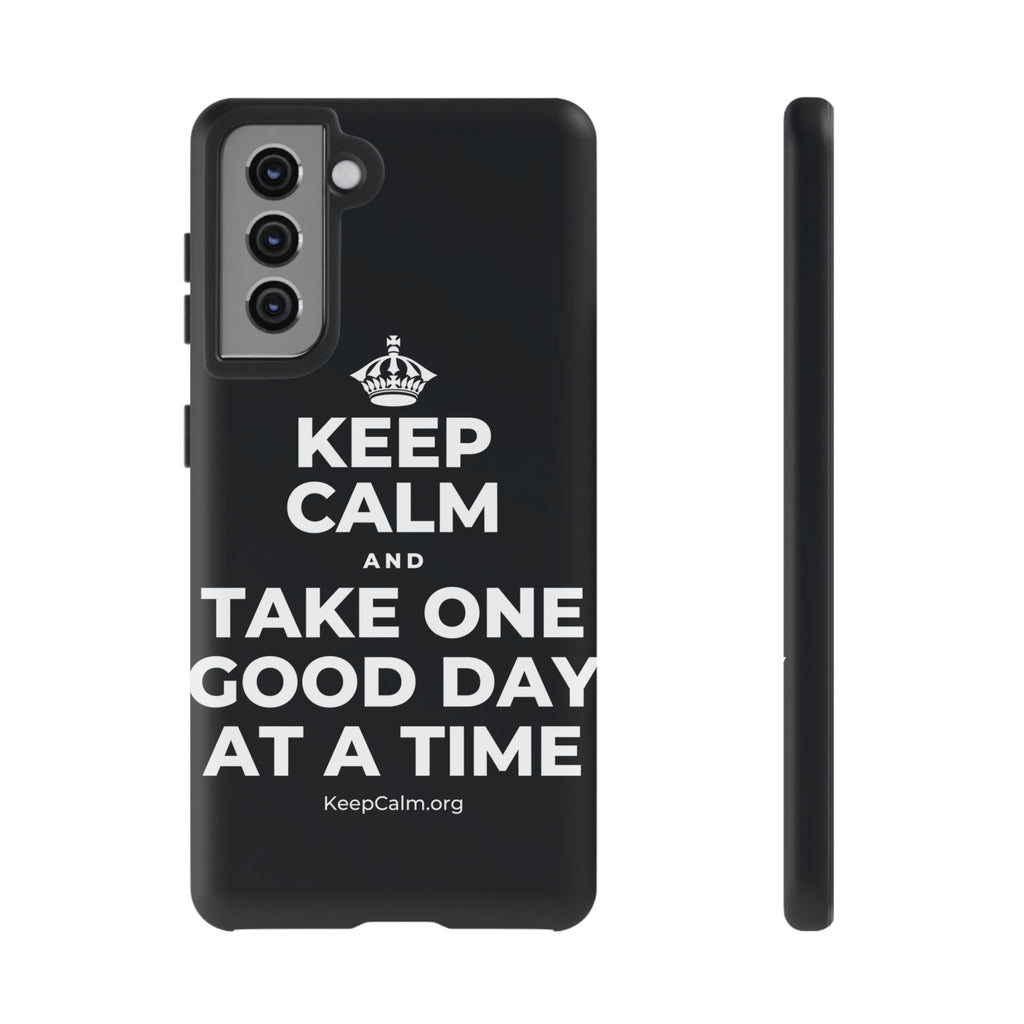 KEEP CALM AND TAKE ONE GOOD DAY AT A TIME Phone Case (Dark)