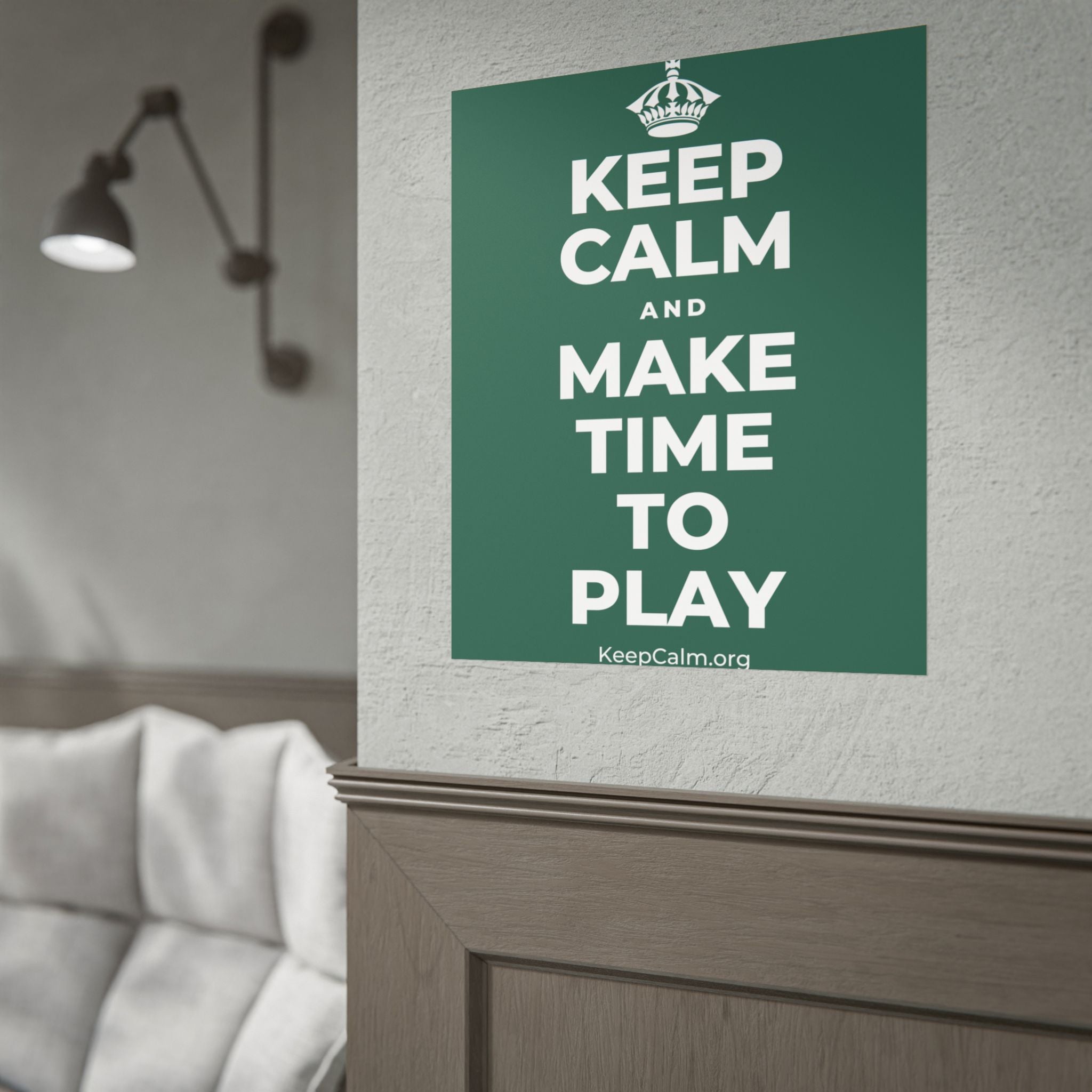 KEEP CALM AND MAKE TIME TO PLAY Poster