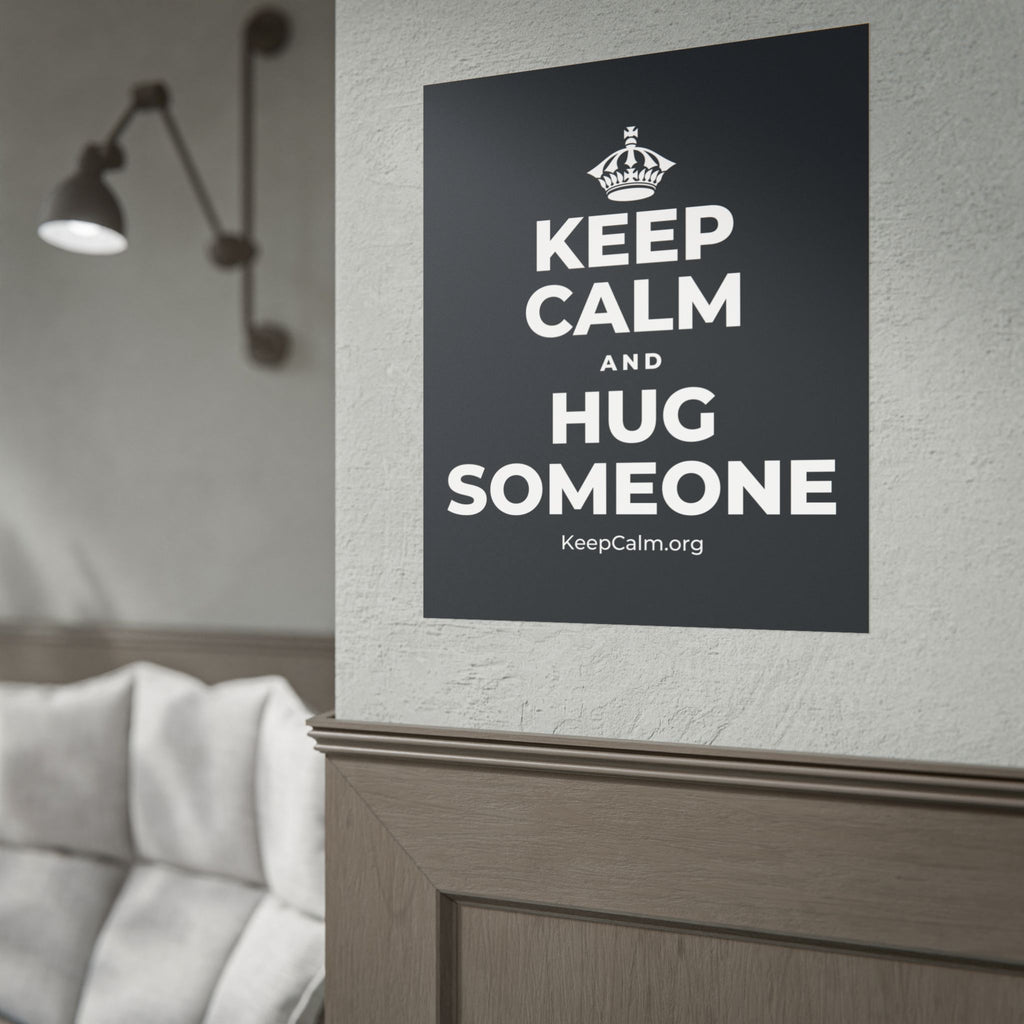 KEEP CALM AND HUG SOMEONE Poster (Dark)