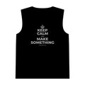 KEEP CALM AND MAKE SOMETHING Tank Top