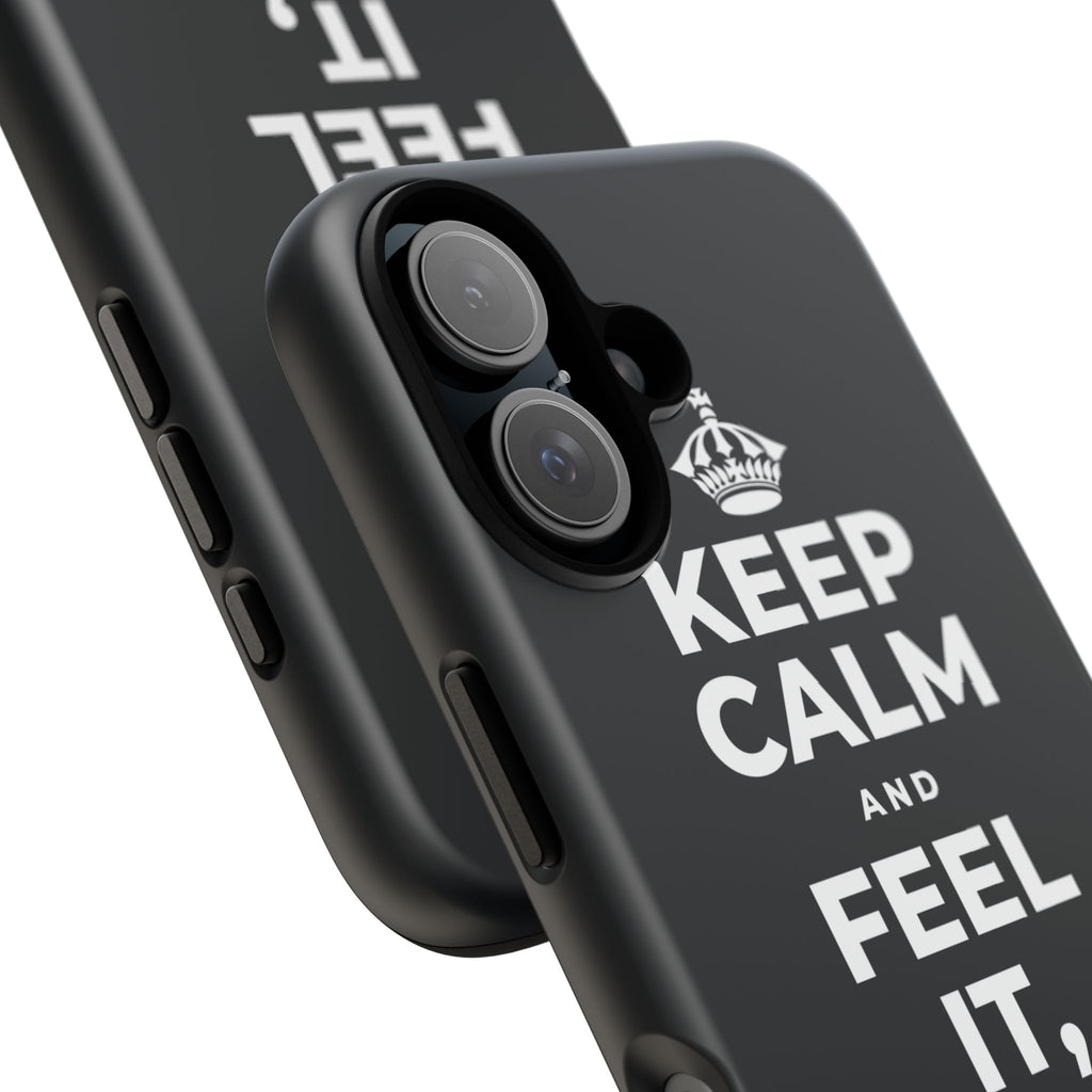 KEEP CALM AND FEEL IT, NOT FEED IT Phone Case (Dark)