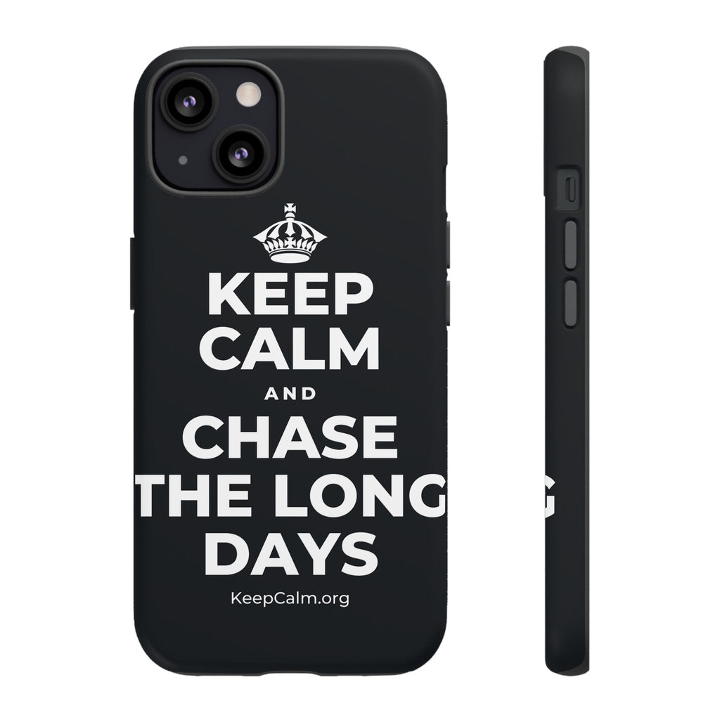 KEEP CALM AND CHASE THE LONG DAYS Phone Case (Dark)