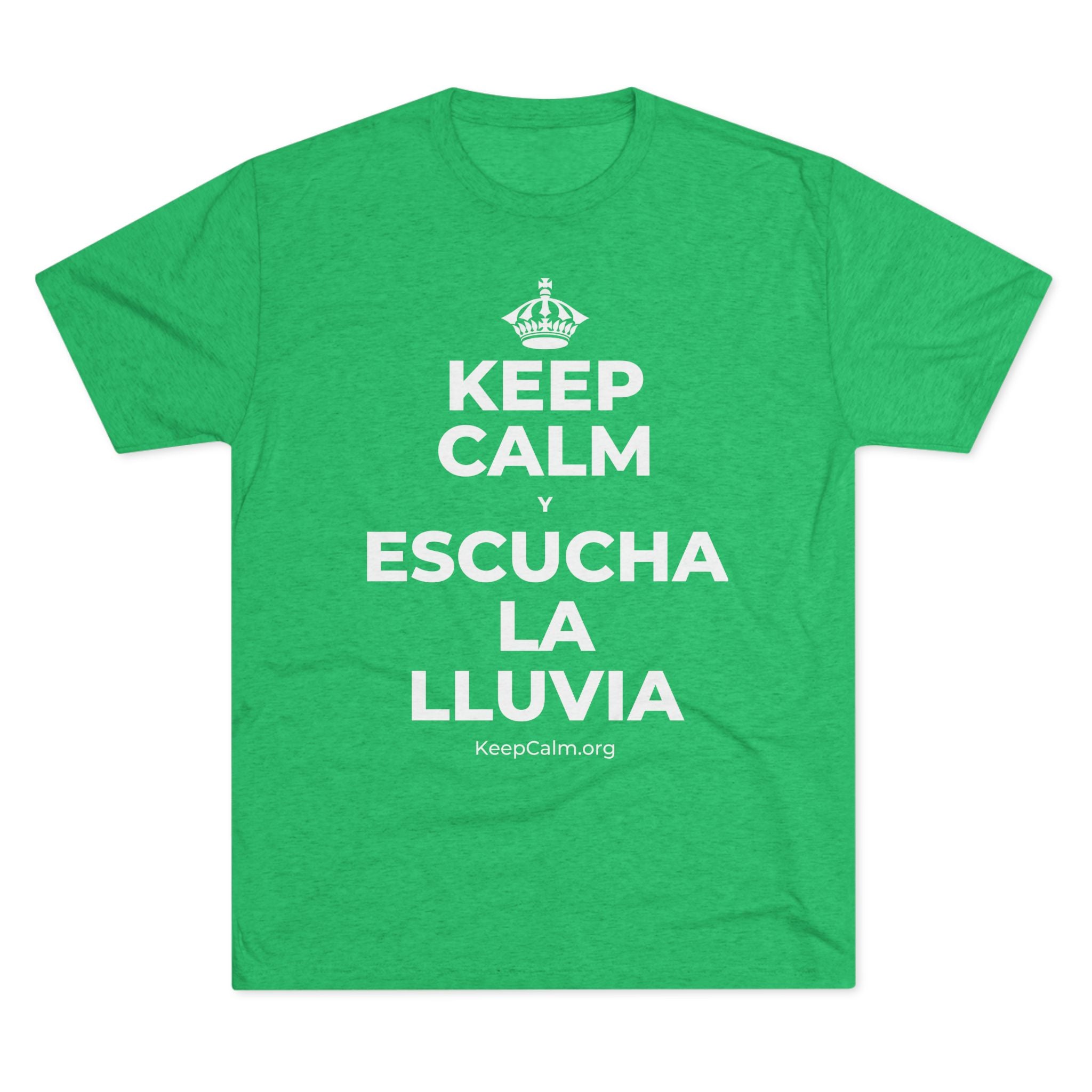 KEEP CALM Y ESCUCHA LA LLUVIA Tri-Blend Tee