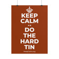 KEEP CALM AN DO THE HARD TIN Poster