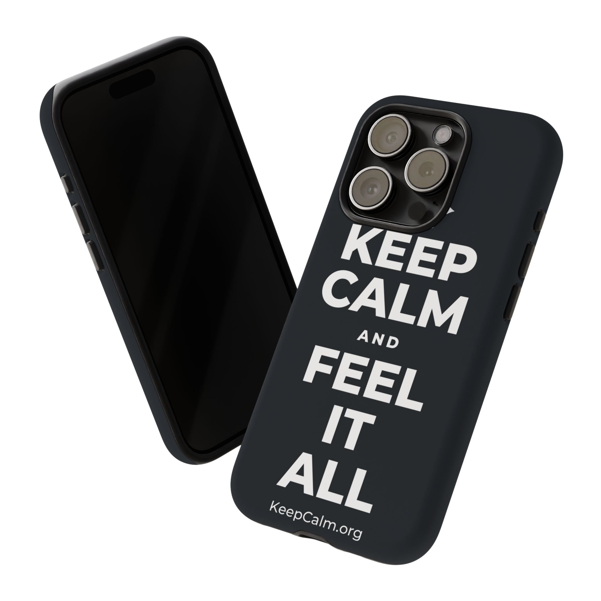 KEEP CALM AND FEEL IT ALL Phone Case (Dark)