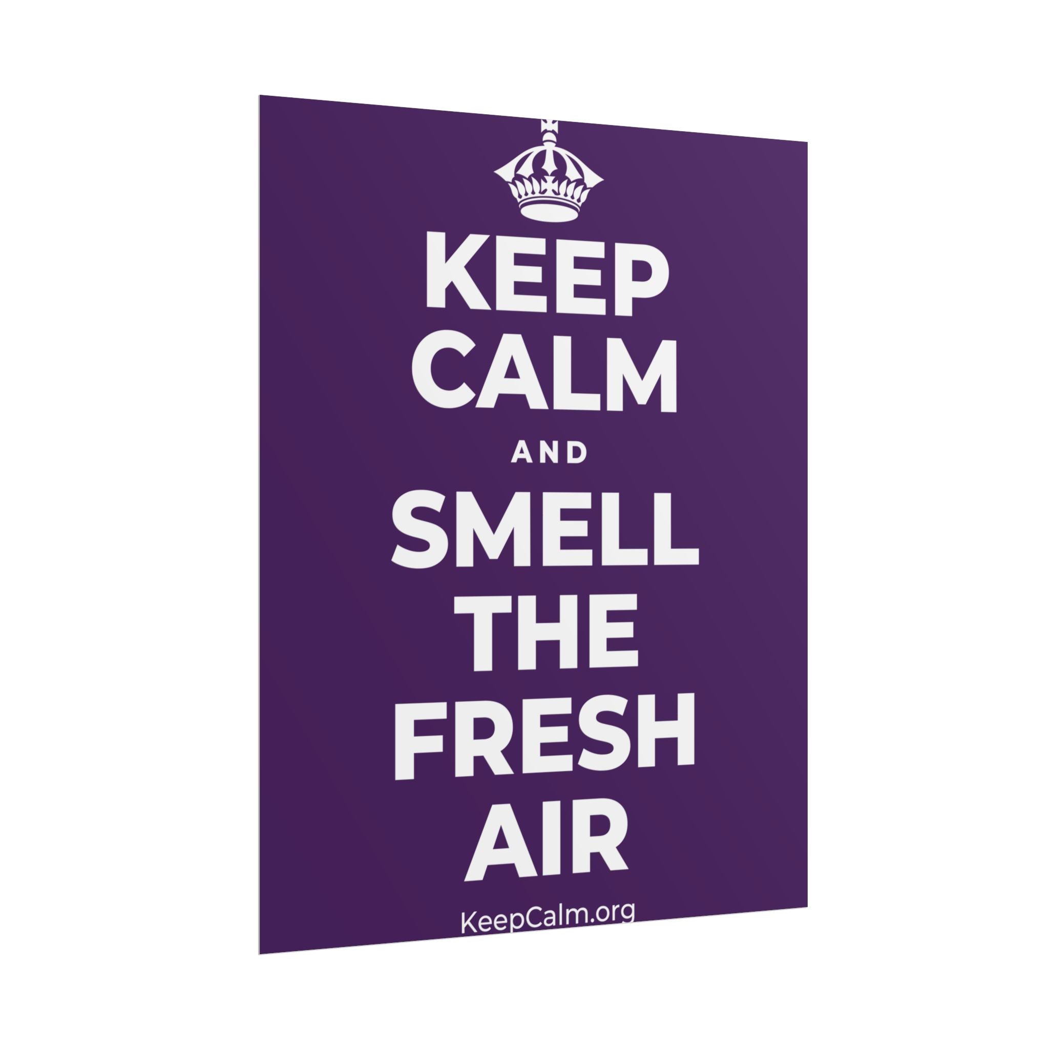 KEEP CALM AND SMELL THE FRESH AIR Poster