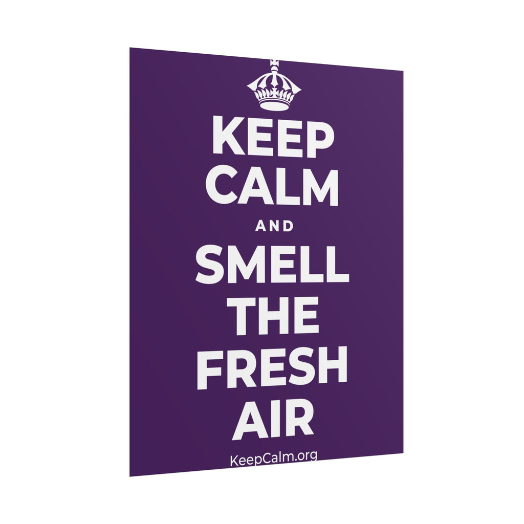 KEEP CALM AND SMELL THE FRESH AIR Poster