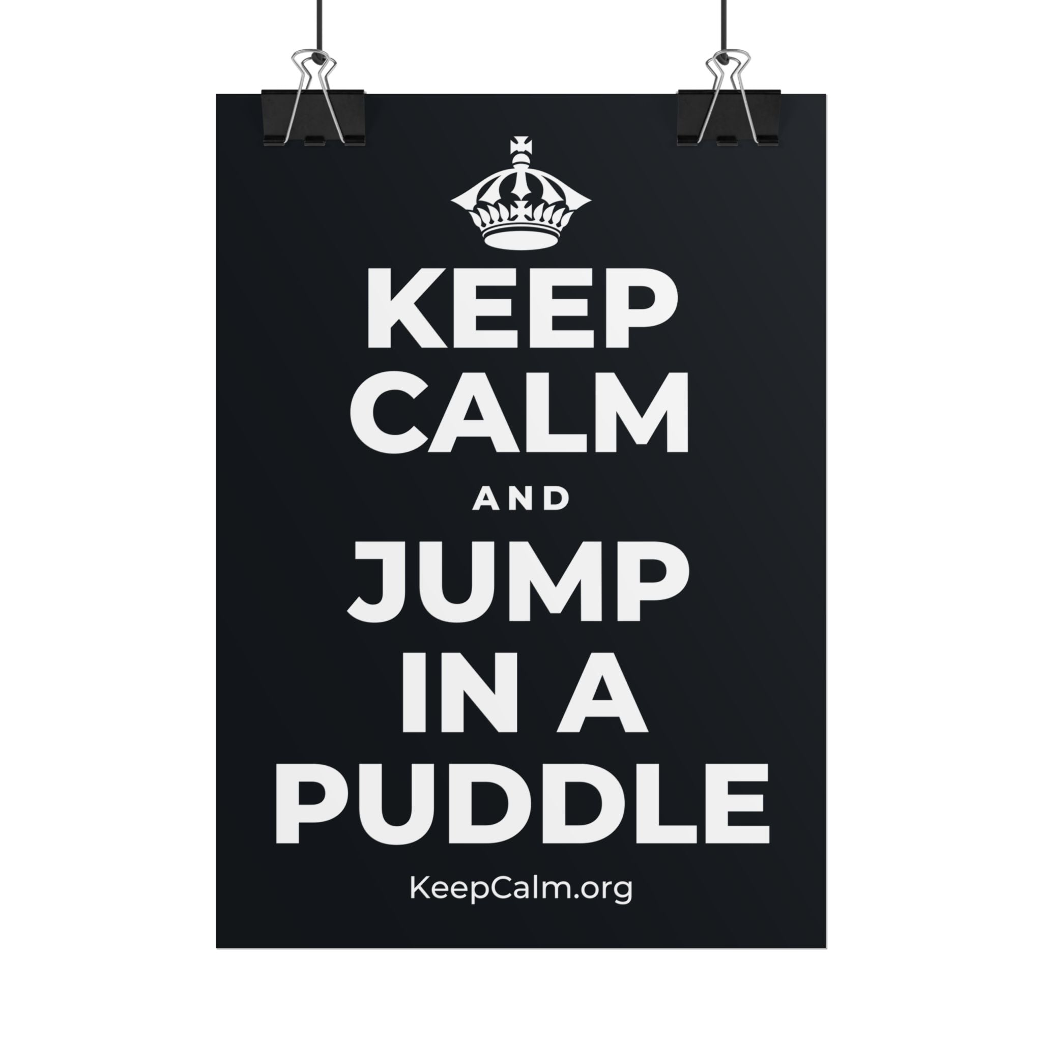 KEEP CALM AND JUMP IN A PUDDLE Poster (Dark)