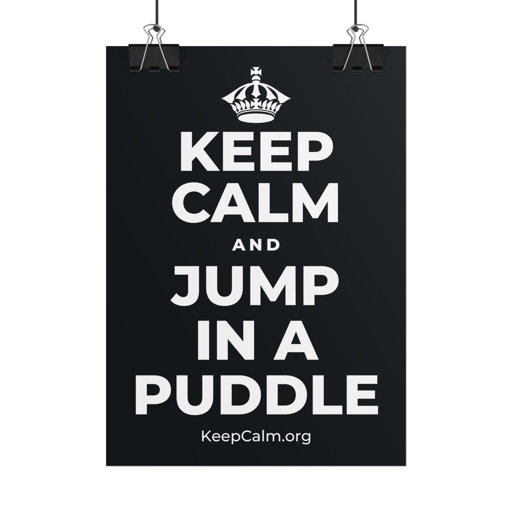 KEEP CALM AND JUMP IN A PUDDLE Poster (Dark)