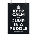 KEEP CALM AND JUMP IN A PUDDLE Poster (Dark)