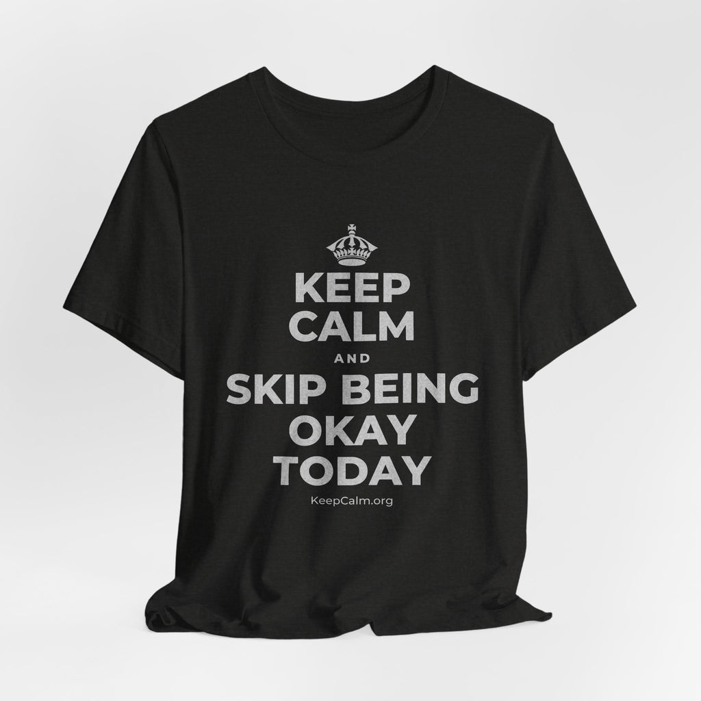 KEEP CALM AND SKIP BEING OKAY TODAY T-Shirt (Soft Cream–Heather Mauve)