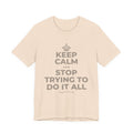 KEEP CALM AND STOP TRYING TO DO IT ALL T-Shirt (Soft Cream–Heather Mauve)