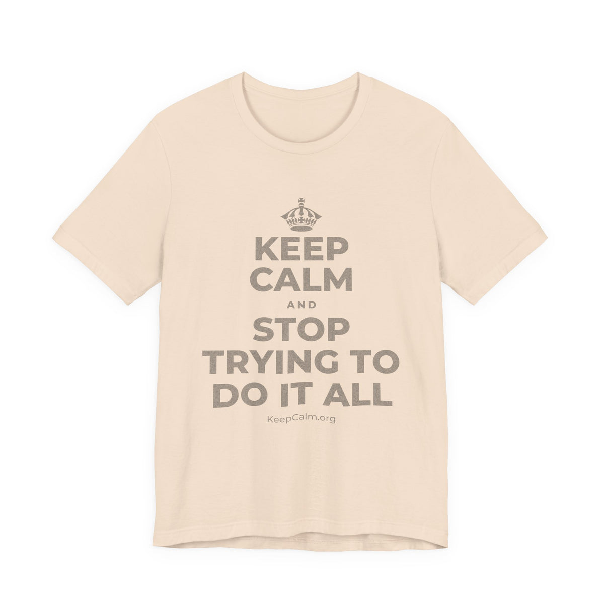 KEEP CALM AND STOP TRYING TO DO IT ALL T-Shirt (Soft Cream–Heather Mauve)