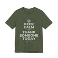 KEEP CALM AND THANK SOMEONE TODAY T-Shirt (Military Green–Autumn)