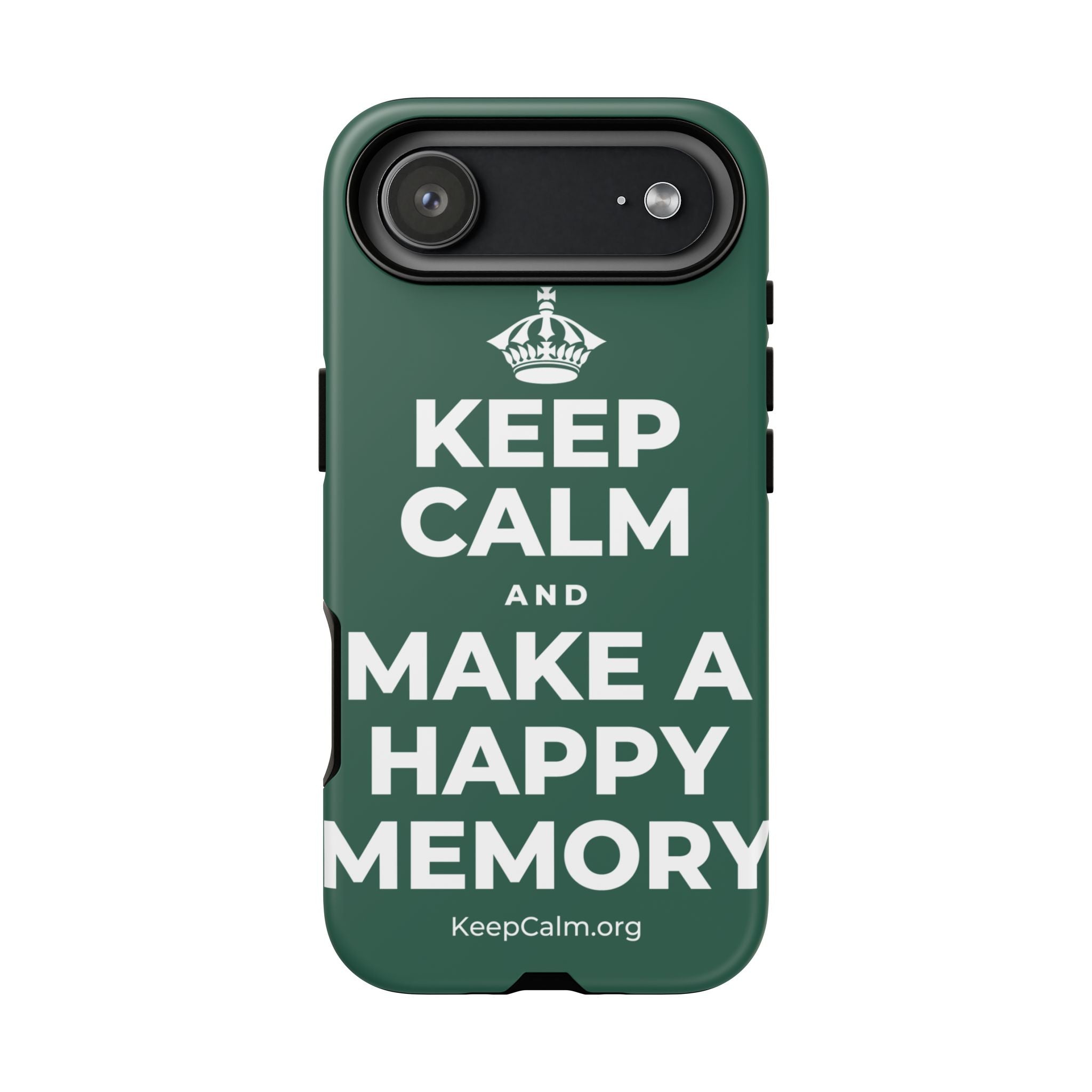 KEEP CALM AND MAKE A HAPPY MEMORY Phone Case