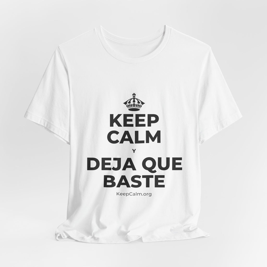 KEEP CALM Y DEJA QUE BASTE T-Shirt (White–Asphalt)