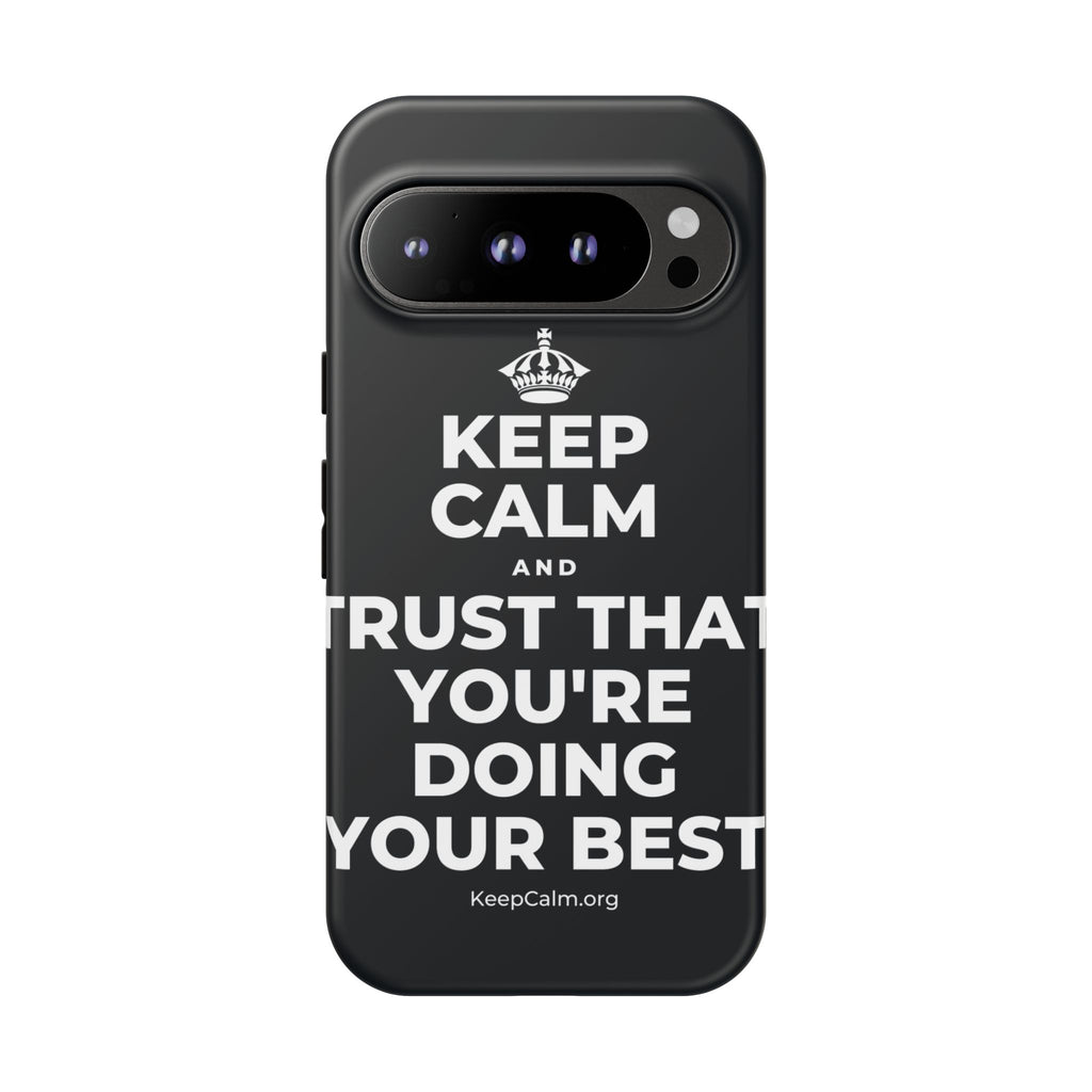 KEEP CALM AND TRUST THAT YOU'RE DOING YOUR BEST Phone Case (Dark)