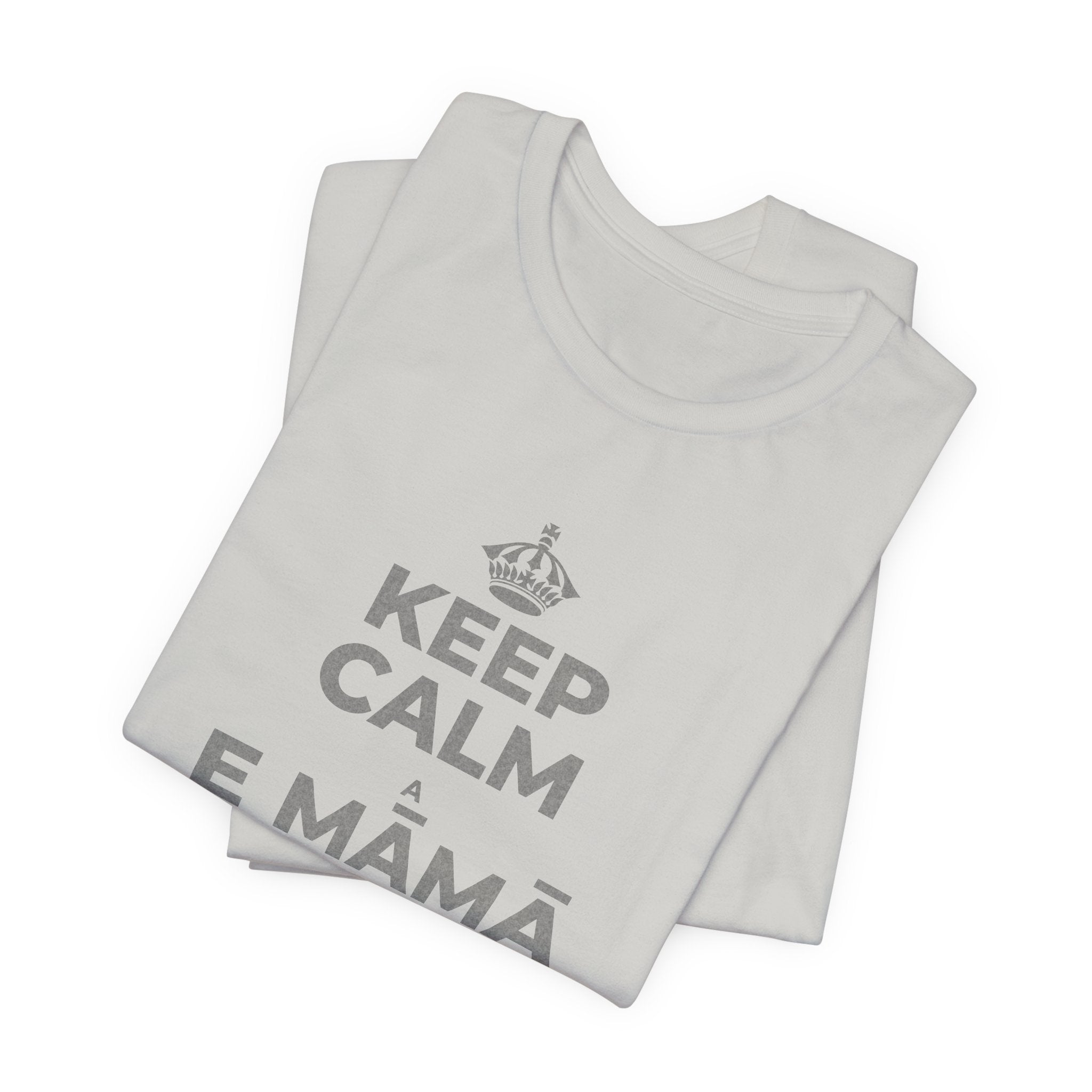 KEEP CALM A E MĀMĀ MA NĀ PAHUHOPU T-Shirt (Baby Blue–Silver)