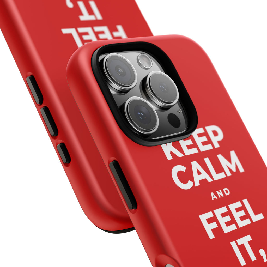KEEP CALM AND FEEL IT, NOT FEED IT Phone Case