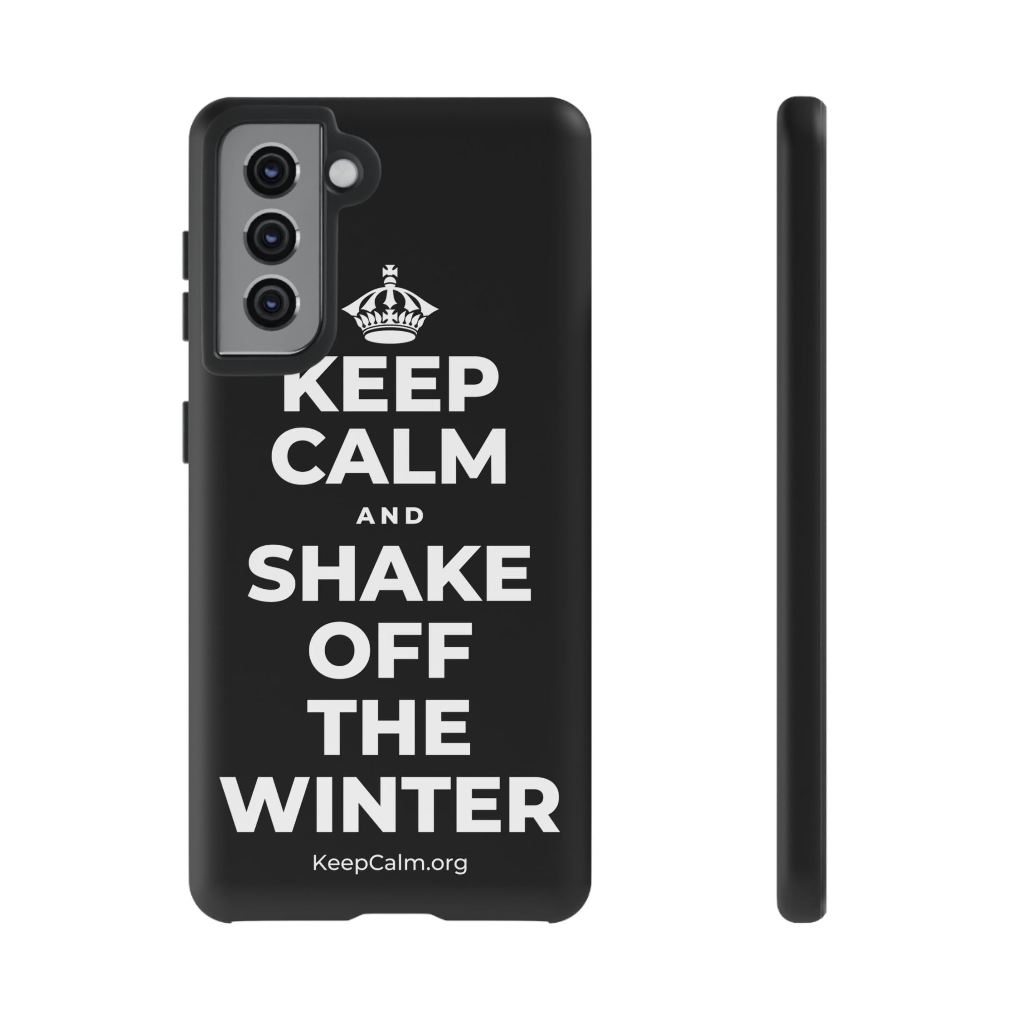 KEEP CALM AND SHAKE OFF THE WINTER Phone Case