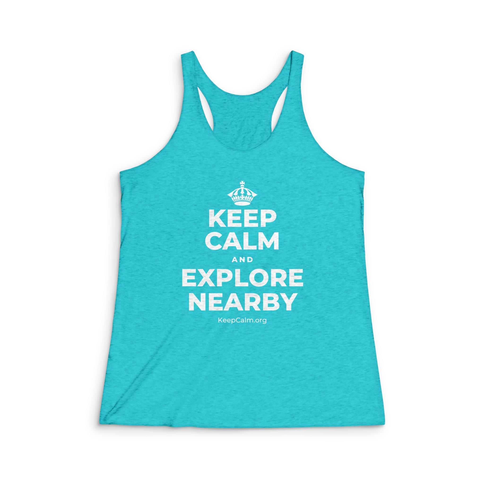KEEP CALM AND EXPLORE NEARBY Women's Racerback Tank